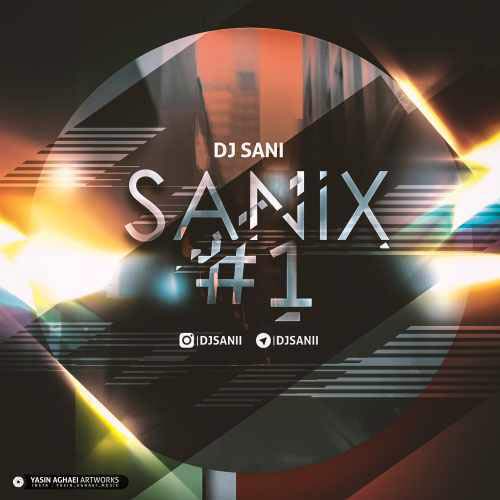 دانلود آهنگ جدید دی جی سانی Sanix 1 به نام