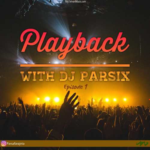 دانلود آهنگ جدید With DJ Parsix به نام Playback 01